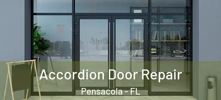 Accordion Door Repair Pensacola - FL