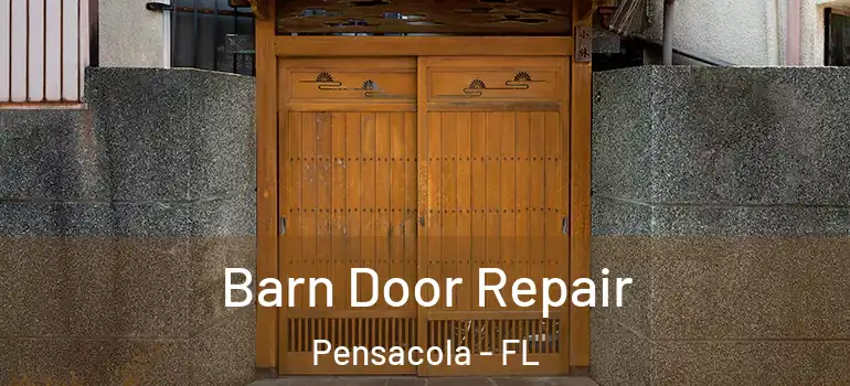 Barn Door Repair Pensacola - FL