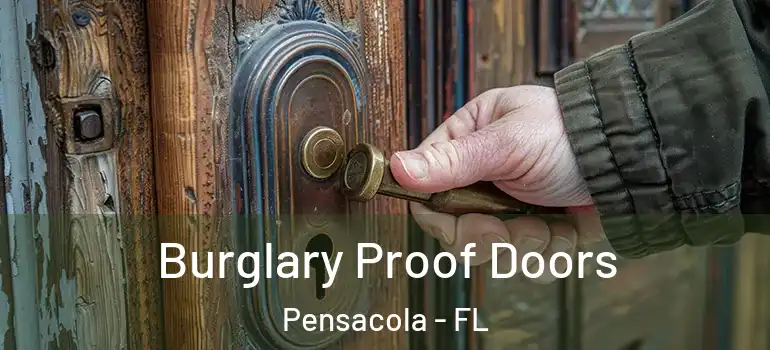 Burglary Proof Doors Pensacola - FL