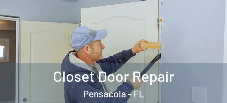 Closet Door Repair Pensacola - FL