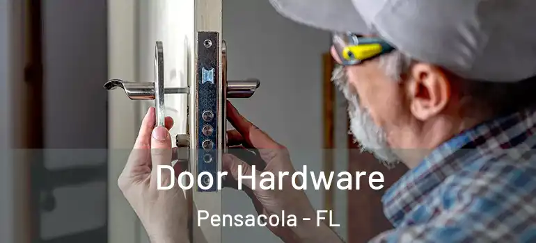 Door Hardware Pensacola - FL