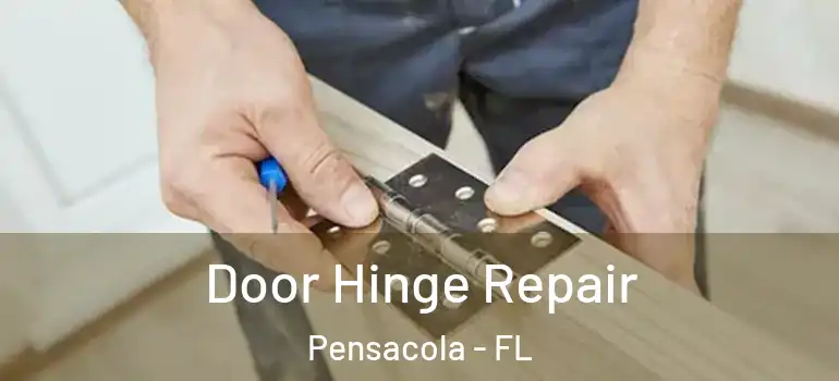 Door Hinge Repair Pensacola - FL