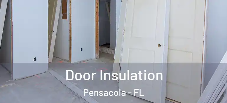 Door Insulation Pensacola - FL