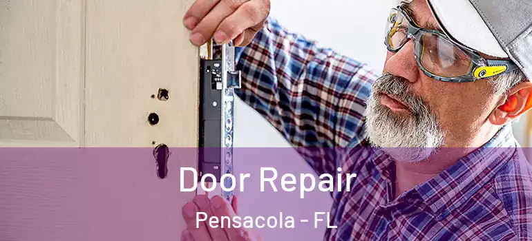 Door Repair Pensacola - FL
