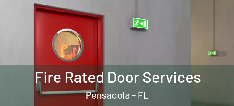 Fire Rated Door Services Pensacola - FL