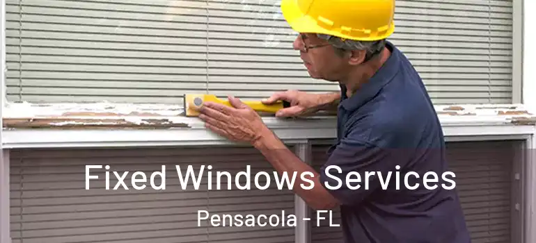 Fixed Windows Services Pensacola - FL