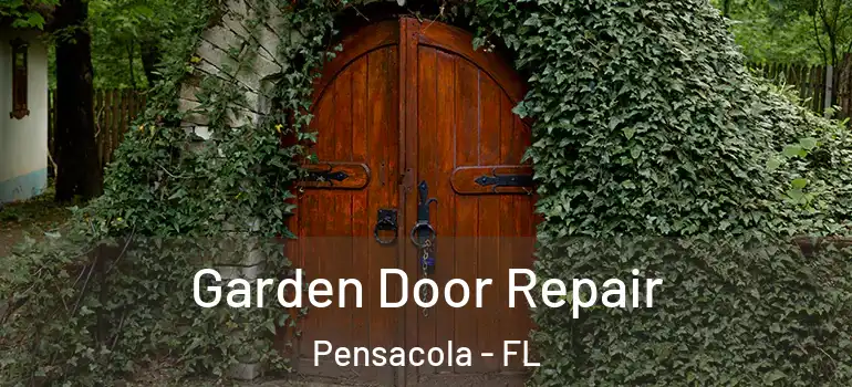 Garden Door Repair Pensacola - FL