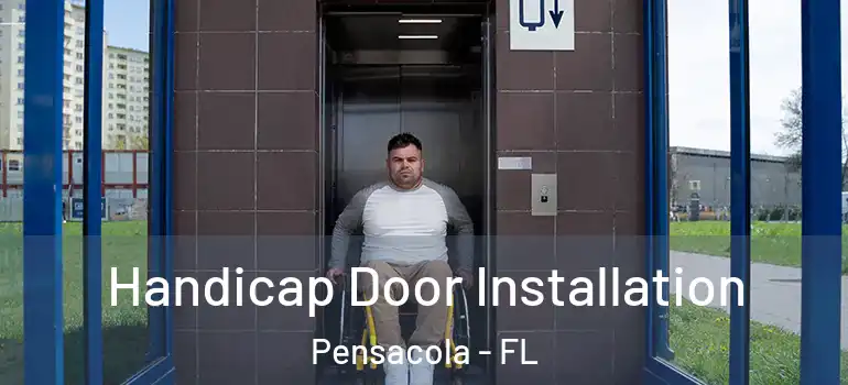 Handicap Door Installation Pensacola - FL