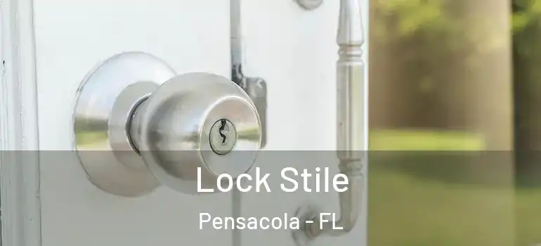 Lock Stile Pensacola - FL