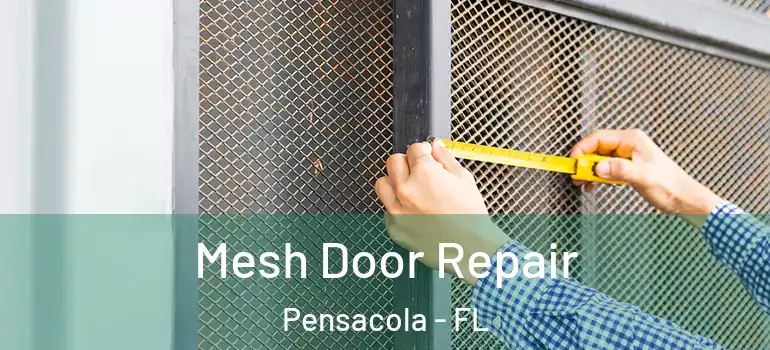 Mesh Door Repair Pensacola - FL
