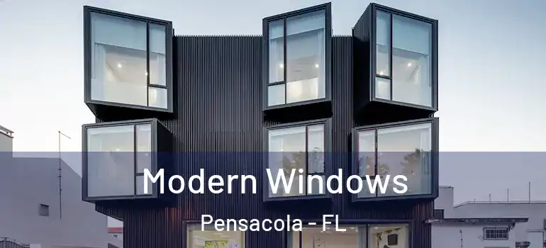 Modern Windows Pensacola - FL
