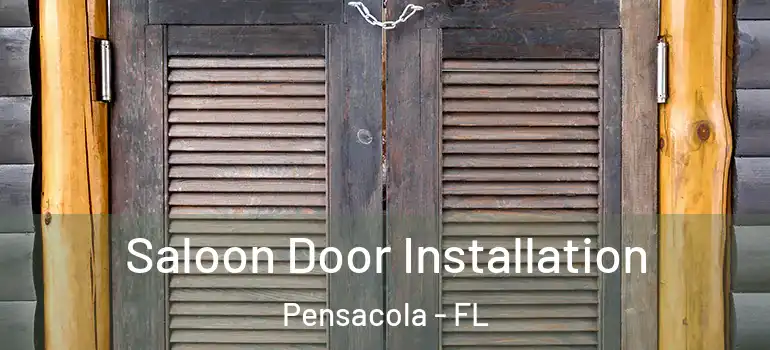 Saloon Door Installation Pensacola - FL