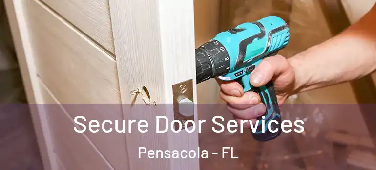 Secure Door Services Pensacola - FL