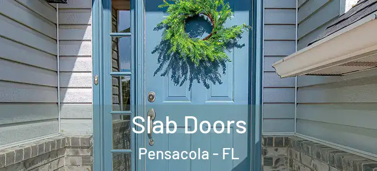 Slab Doors Pensacola - FL
