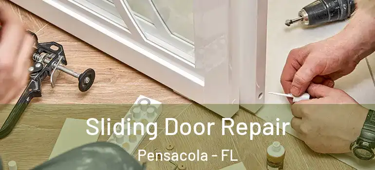 Sliding Door Repair Pensacola - FL