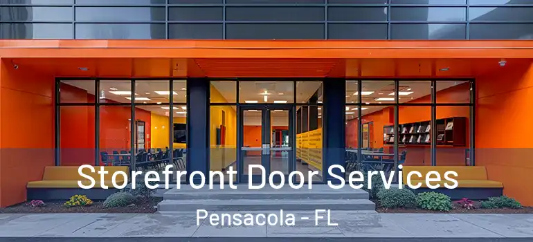 Storefront Door Services Pensacola - FL