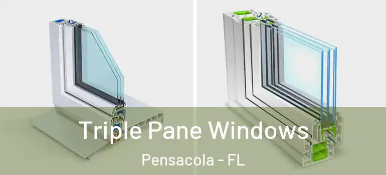Triple Pane Windows Pensacola - FL