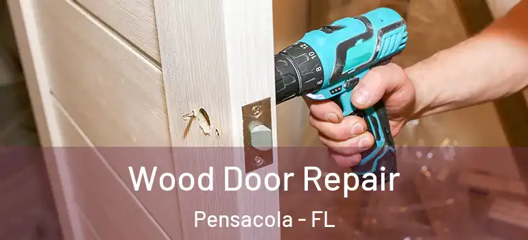 Wood Door Repair Pensacola - FL