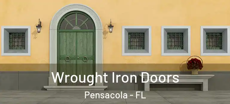 Wrought Iron Doors Pensacola - FL